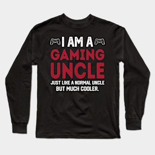 I Am A Gaming Uncle Video Gamer Uncle Long Sleeve T-Shirt